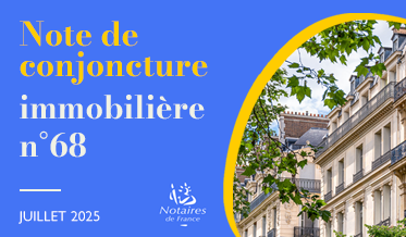 Note de conjoncture immobilière des Notaires de France – Juillet 2025