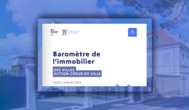 Baromètre de l&rsquo;immobilier des villes Action cœur de ville pour l&rsquo;année 2024