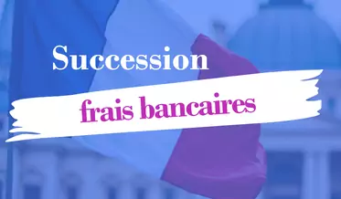 Succession : le Conseil Constitutionnel censure en partie la loi encadrant les frais bancaires